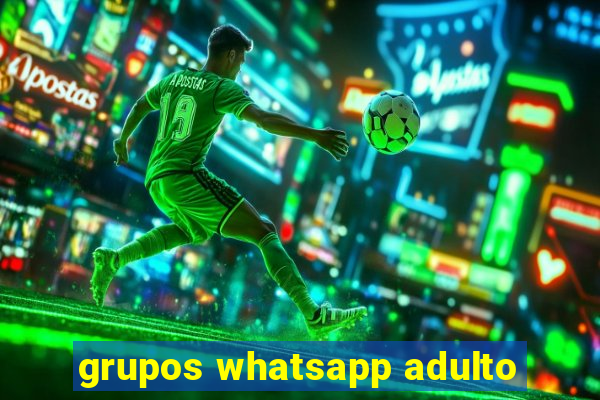 grupos whatsapp adulto